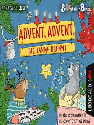 cover image of BuchstabenBande, Advent, Advent, die Tanne brennt--Schräge Geschichten für die schönste Zeit des Jahres